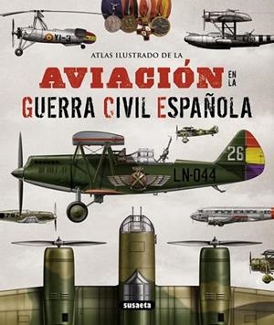 ATLAS ILUSTRADO DE LA AVIACIÓN EN LA GUERRA CIVIL ESPAÑOLA | 9788467722994 | PERMUY LÓPEZ, RAFAEL A. | Llibreria Online de Banyoles | Comprar llibres en català i castellà online