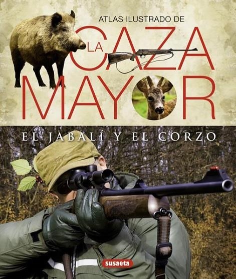 CAZA MAYOR DEL JABALÍ | 9788430551156 | CABANAU, LAURENT/VALET, GILBERT | Llibreria L'Altell - Llibreria Online de Banyoles | Comprar llibres en català i castellà online - Llibreria de Girona
