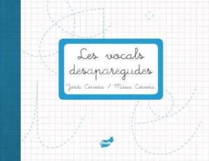 LES VOCALS DESAPAREGUDES | 9788415357223 | CERVERA, JORDI/ CERVERA, MIREIA | Llibreria L'Altell - Llibreria Online de Banyoles | Comprar llibres en català i castellà online - Llibreria de Girona