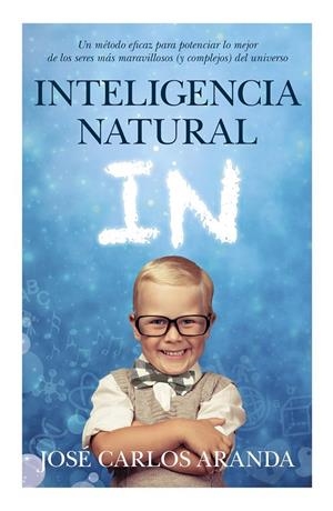 INTELIGENCIA NATURAL | 9788496947986 | ARANDA, JOSÉ CARLOS | Llibreria Online de Banyoles | Comprar llibres en català i castellà online