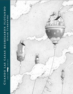 CUANDO LAS CASAS REGRESARON FLOTANDO | 9788494033698 | TURKOWSKI, EINAR | Llibreria L'Altell - Llibreria Online de Banyoles | Comprar llibres en català i castellà online - Llibreria de Girona