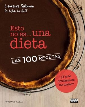 ESTO NO ES UNA DIETA LAS 100 RECETAS | 9788403512856 | LE GOLFF, LYLIAN & SALOMON, LAURENCE | Llibreria L'Altell - Llibreria Online de Banyoles | Comprar llibres en català i castellà online - Llibreria de Girona
