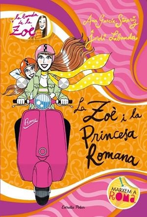 ZOE I LA PRINCESA ROMANA | 9788415790006 | GARCÍA-SIÑERIZ, ANNA/LABANDA, JORDI | Llibreria L'Altell - Llibreria Online de Banyoles | Comprar llibres en català i castellà online - Llibreria de Girona