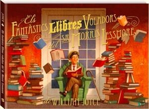 FANTÀSTICS LLIBRES VOLADORS DEL SR. MORRIS LESSMORE, ELS | 9788493944599 | JOYCE, WILLIAM | Llibreria L'Altell - Llibreria Online de Banyoles | Comprar llibres en català i castellà online - Llibreria de Girona