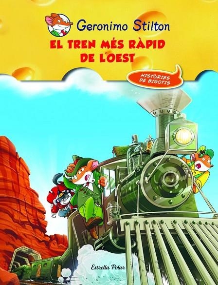 TREN MÉS RÀPID DE L'OEST, EL | 9788415790044 | GERONIMO STILTON | Llibreria Online de Banyoles | Comprar llibres en català i castellà online