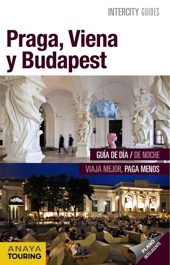 PRAGA, VIENA Y BUDAPEST | 9788499355238 | GÓMEZ, IÑAKI/CALVO, GABRIEL/TZSCHASCHEL, SABINE/POMBO RODRÍGUEZ, ANTÓN | Llibreria L'Altell - Llibreria Online de Banyoles | Comprar llibres en català i castellà online - Llibreria de Girona