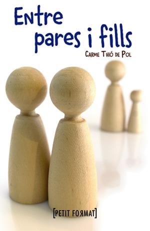 ENTRE PARES I FILLS | 9788448931520 | THIÓ DE POL, CARME | Llibreria Online de Banyoles | Comprar llibres en català i castellà online