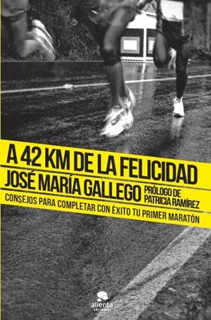 A 42 KM DE LA FELICIDAD | 9788415678199 | GALLEGO JOSÉ Mª  | Llibreria Online de Banyoles | Comprar llibres en català i castellà online