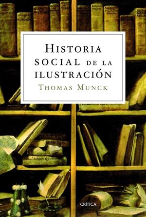 HISTORIA SOCIAL DE LA ILUSTRACIÓN | 9788498925326 | THOMAS MUNCK | Llibreria Online de Banyoles | Comprar llibres en català i castellà online