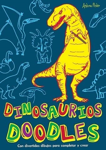 DINOSAURIOS DOODLE | 9788415278474 | PINDER, ANDREW | Llibreria L'Altell - Llibreria Online de Banyoles | Comprar llibres en català i castellà online - Llibreria de Girona