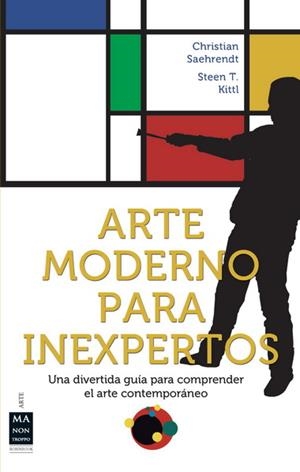 ARTE MODERNO PARA INEXPERTOS | 9788496924369 | SAEHRENDT, CHRISTIAN/STEEN T., KITTL | Llibreria L'Altell - Llibreria Online de Banyoles | Comprar llibres en català i castellà online - Llibreria de Girona