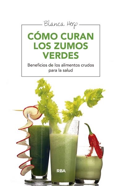 COMO CURAN LOS ZUMOS VERDES | 9788415541721 | HERP , BLANCA | Llibreria L'Altell - Llibreria Online de Banyoles | Comprar llibres en català i castellà online - Llibreria de Girona