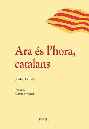 ARA ÉS L'HORA, CATALANS | 9788492811489 | MARTÍ VILALTA, JOSEP | Llibreria L'Altell - Llibreria Online de Banyoles | Comprar llibres en català i castellà online - Llibreria de Girona