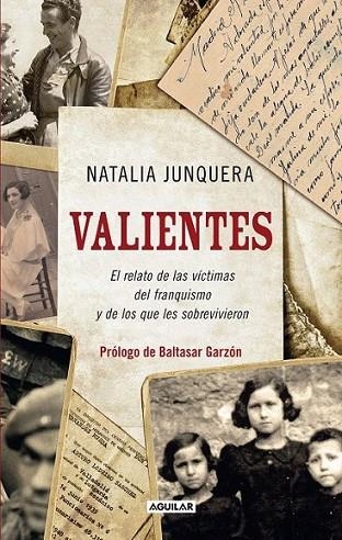 VALIENTES. EL RELATO DE LAS VÍCTIMAS DEL FRANQUISMO Y DE LOS QUE LES SOBREVIVIER | 9788403101470 | JUNQUERA AÑÓN, NATALIA | Llibreria L'Altell - Llibreria Online de Banyoles | Comprar llibres en català i castellà online - Llibreria de Girona