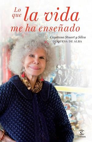 LO QUE LA VIDA ME HA ENSEÑADO | 9788467018837 | CAYETANA STUART Y SILVA | Llibreria Online de Banyoles | Comprar llibres en català i castellà online