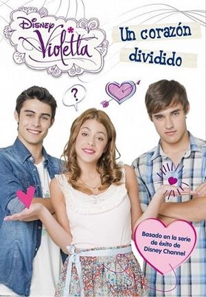 VIOLETTA. UN CORAZÓN DIVIDIDO | 9788499514567 | DISNEY | Llibreria L'Altell - Llibreria Online de Banyoles | Comprar llibres en català i castellà online - Llibreria de Girona