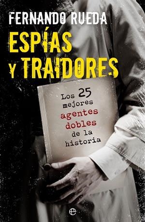 ESPIAS Y TRAIDORES | 9788499703404 | RUEDA, FERNANDO | Llibreria L'Altell - Llibreria Online de Banyoles | Comprar llibres en català i castellà online - Llibreria de Girona