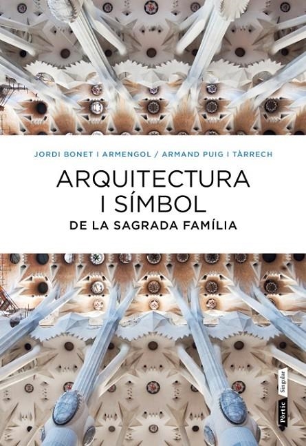 ARQUITECTURA I SÍMBOL DE LA SAGRADA FAMÍLIA | 9788498092288 | BONET I ARMENGOL JORDI/ PUIG I TÀRRECH ARMAND | Llibreria L'Altell - Llibreria Online de Banyoles | Comprar llibres en català i castellà online - Llibreria de Girona