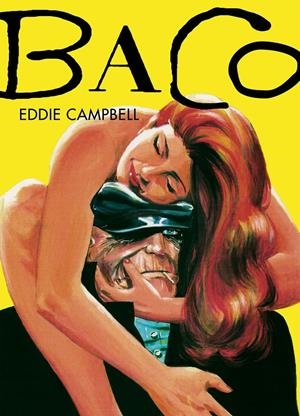 BACO | 9788415685111 | CAMPBELL, EDDIE | Llibreria L'Altell - Llibreria Online de Banyoles | Comprar llibres en català i castellà online - Llibreria de Girona
