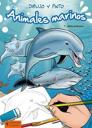 DIBUJO Y PINTO ANIMALES MARINOS | 9788425520716 | BEAUDENON, THIERRY | Llibreria L'Altell - Llibreria Online de Banyoles | Comprar llibres en català i castellà online - Llibreria de Girona