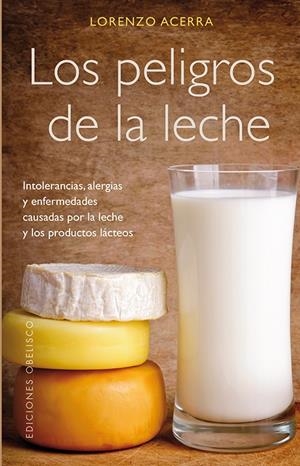 PELIGROS DE LA LECHE, LOS | 9788497779272 | ACERRA, LORENZO | Llibreria L'Altell - Llibreria Online de Banyoles | Comprar llibres en català i castellà online - Llibreria de Girona