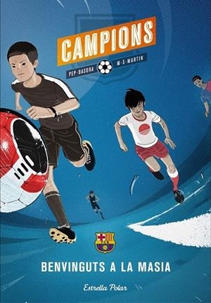 BENVINGUTS A LA MASIA | 9788415790716 | BASORA, PEP / MARTIN, M.S. | Llibreria Online de Banyoles | Comprar llibres en català i castellà online