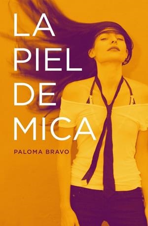PIEL DE MICA, LA | 9788401353369 | BRAVO,PALOMA | Llibreria Online de Banyoles | Comprar llibres en català i castellà online