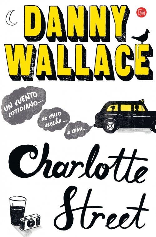 CHARLOTTE STREET (BOLSILLO) | 9788466327091 | WALLACE, DANIEL/DANNY WALLACE LTD. | Llibreria L'Altell - Llibreria Online de Banyoles | Comprar llibres en català i castellà online - Llibreria de Girona