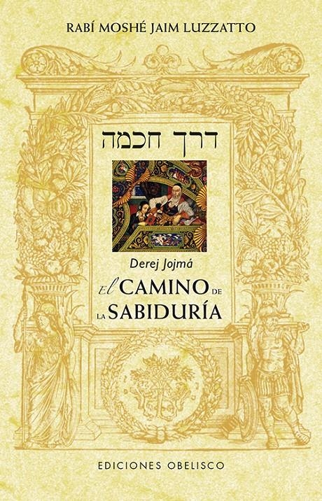 CAMINO DE LA SABIDURÍA, EL (DEREJ JOJMÁ) | 9788497779500 | LUZZATTO, MOSHE JAIM | Llibreria L'Altell - Llibreria Online de Banyoles | Comprar llibres en català i castellà online - Llibreria de Girona