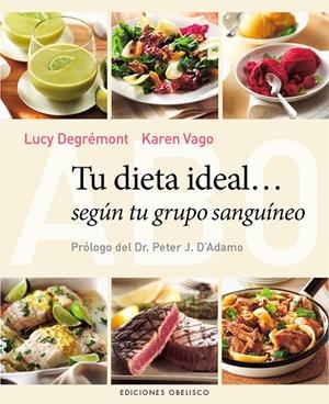 TU DIETA IDEAL... SEGÚN TU GRUPO SANGUÍNEO | 9788497779333 | VAGO, KAREN/DEGREMONT, LUCY | Llibreria L'Altell - Llibreria Online de Banyoles | Comprar llibres en català i castellà online - Llibreria de Girona