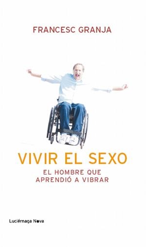 VIVIR EL SEXO | 9788492545988 | FRANCESC GRANJA | Llibreria Online de Banyoles | Comprar llibres en català i castellà online