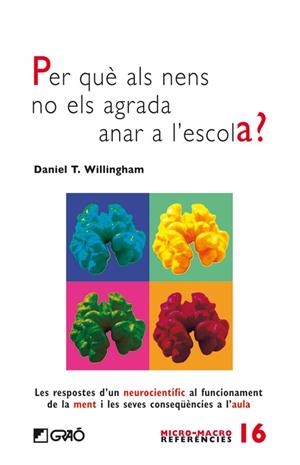 PER QUÈ ALS NENS NO ELS AGRADA ANAR A L'ESCOLA? | 9788499803708 | T. WILLINGHAM, DANIEL  | Llibreria L'Altell - Llibreria Online de Banyoles | Comprar llibres en català i castellà online - Llibreria de Girona
