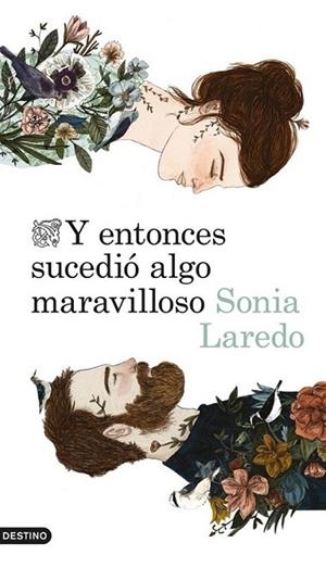 Y ENTONCES SUCEDIÓ ALGO MARAVILLOSO | 9788423346516 | SONIA LAREDO | Llibreria L'Altell - Llibreria Online de Banyoles | Comprar llibres en català i castellà online - Llibreria de Girona