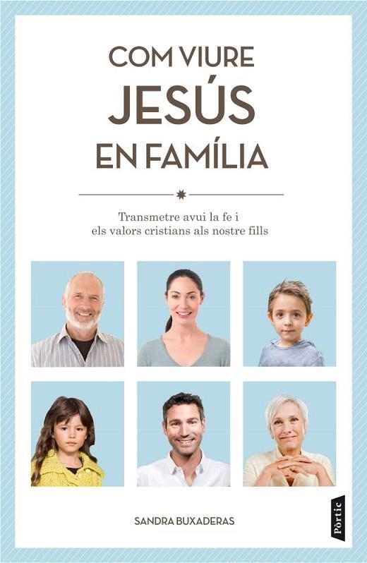 COM VIURE JESÚS EN FAMÍLIA | 9788498092455 | BUXADERAS, SANDRA  | Llibreria L'Altell - Llibreria Online de Banyoles | Comprar llibres en català i castellà online - Llibreria de Girona