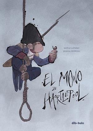 MONO DE HARTLEPOOL, EL | 9788415850014 | LUPANO, WILFRID/MOREAU, JÉRÉMIE | Llibreria L'Altell - Llibreria Online de Banyoles | Comprar llibres en català i castellà online - Llibreria de Girona