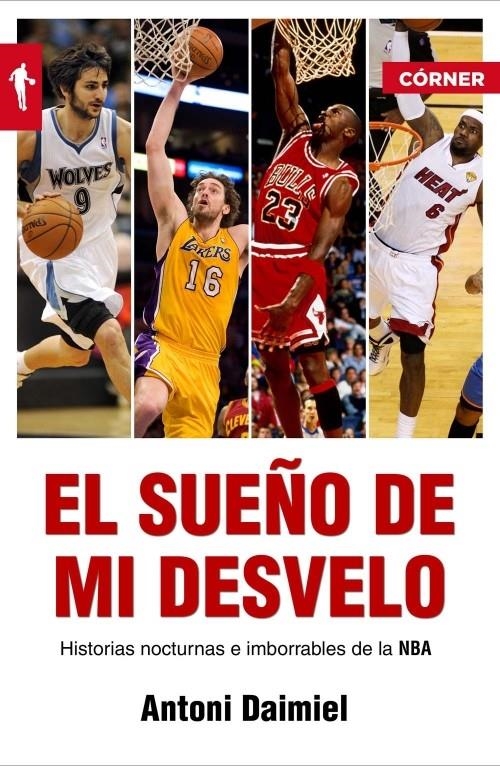 SUEÑO DE MI DESVELO.EL , HISTORIAS DE LA NBA CON NOCTURNIDAD | 9788415242239 | DAIMIEL, ANTONI | Llibreria L'Altell - Llibreria Online de Banyoles | Comprar llibres en català i castellà online - Llibreria de Girona