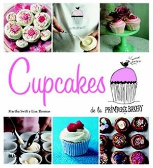 CUPCAKES DE LA PRIMROSE BAKERY | 9788415317258 | SWIFT, MARTHA/THOMAS, LISA | Llibreria Online de Banyoles | Comprar llibres en català i castellà online