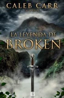 LEYENDA DE BROKEN, LA | 9788466652940 | CARR, CALEB | Llibreria L'Altell - Llibreria Online de Banyoles | Comprar llibres en català i castellà online - Llibreria de Girona