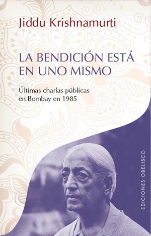 BENDICIÓN ESTÁ EN UNO MISMO, LA | 9788497779531 | KRISHNAMURTI, JEDDU | Llibreria Online de Banyoles | Comprar llibres en català i castellà online