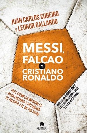 MESSI, FALCAO Y CRISTIANO RONALDO | 9788415678205 | JUAN CARLOS CUBEIRO/LEONOR GALLARDO | Llibreria Online de Banyoles | Comprar llibres en català i castellà online