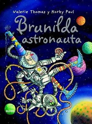 BRUNILDA ASTRONAUTA (ESPAÑOL) | 9788498016796 | THOMAS, VALERIE/PAUL, KORKY | Llibreria L'Altell - Llibreria Online de Banyoles | Comprar llibres en català i castellà online - Llibreria de Girona