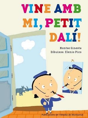 VINE AMB MI, PETIT DALÍ! | 9788498836028 | GINESTA CLAVELL, MONTSERRAT | Llibreria Online de Banyoles | Comprar llibres en català i castellà online
