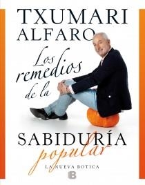 REMEDIOS DE LA SABIDURÍA POPULAR, LOS | 9788466653268 | ALFARO, TXUMARI | Llibreria L'Altell - Llibreria Online de Banyoles | Comprar llibres en català i castellà online - Llibreria de Girona