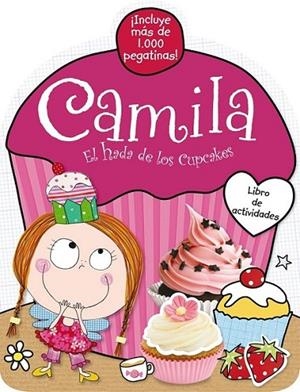CAMILA, EL HADA DE LOS CUPCAKES. LIBRO DE ACTIVIDADES | 9788421689301 | SCOLLEN, CHRIS | Llibreria L'Altell - Llibreria Online de Banyoles | Comprar llibres en català i castellà online - Llibreria de Girona