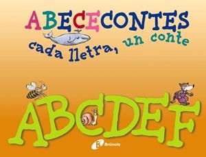ABECECONTES CADA LLETRA, UN CONTE (A-F) | 9788499064468 | DOUMERC, BEATRIZ/BARNES, GABRIEL | Llibreria L'Altell - Llibreria Online de Banyoles | Comprar llibres en català i castellà online - Llibreria de Girona