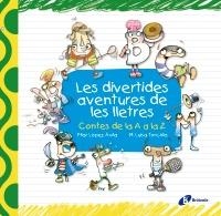 DIVERTIDES AVENTURES DE LES LLETRES, LES. CONTES DE LA A A L | 9788499061283 | LÓPEZ, PILAR / TORCIDA, M LUISA | Llibreria L'Altell - Llibreria Online de Banyoles | Comprar llibres en català i castellà online - Llibreria de Girona