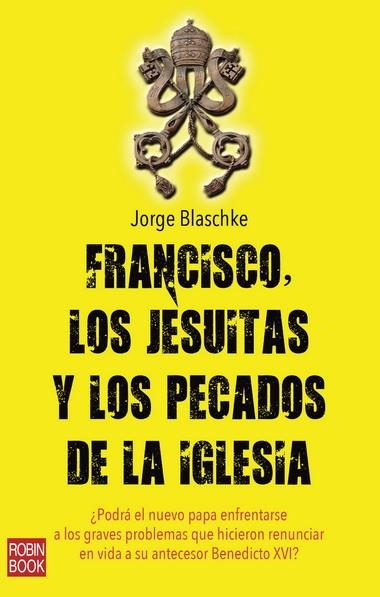 FRANCISCO, LOS JESUITAS Y LOS PE | 9788499173207 | BLASCHKE, JORGE | Llibreria L'Altell - Llibreria Online de Banyoles | Comprar llibres en català i castellà online - Llibreria de Girona