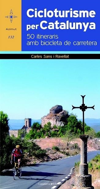 CICLOTURISME PER CATALUNYA | 9788490340479 | SANS I RAVELLAT ,CARLES | Llibreria L'Altell - Llibreria Online de Banyoles | Comprar llibres en català i castellà online - Llibreria de Girona