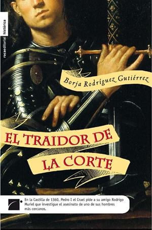TRAIDOR DE LA CORTE, EL | 9788492429981 | RODRÍGUEZ GUTIÉRREZ, BORJA | Llibreria Online de Banyoles | Comprar llibres en català i castellà online