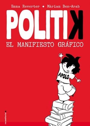 POLITIK. EL MANIFIESTO GRÁFICO | 9788499181844 | REVERTER, EMMA I BEN-ARAB, MÀRIAM | Llibreria Online de Banyoles | Comprar llibres en català i castellà online